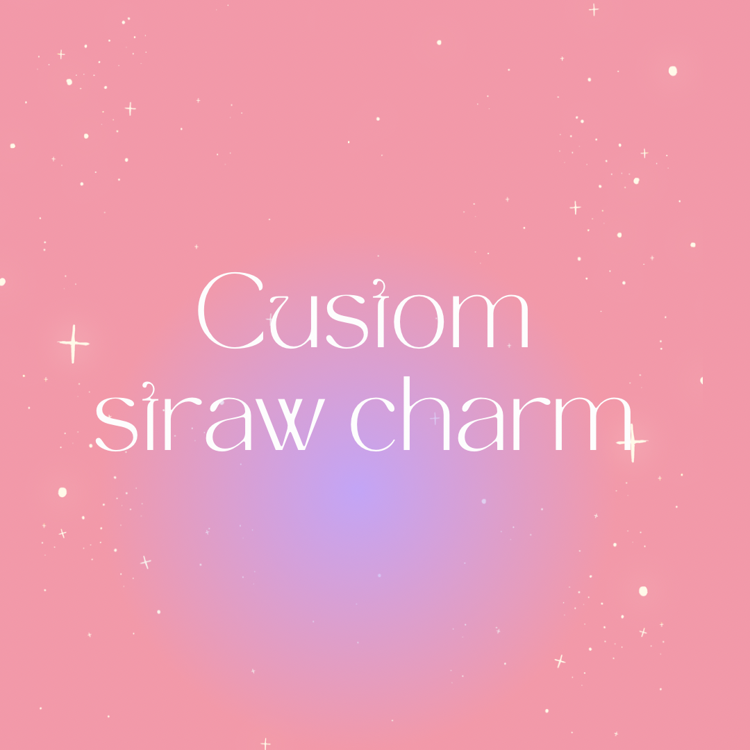 CUSTOM straw charm