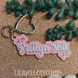 Pretty n’ Shit acrylic keychain