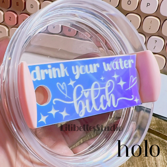 Drink your water ACRYLIC tumbler tag