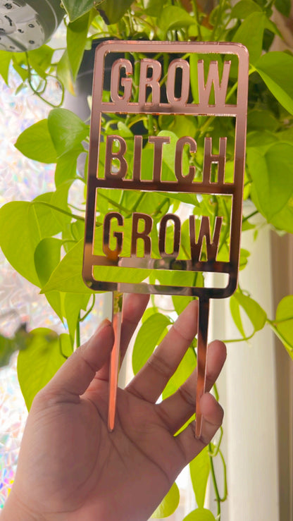 Grow Btch Grow Trellis sign